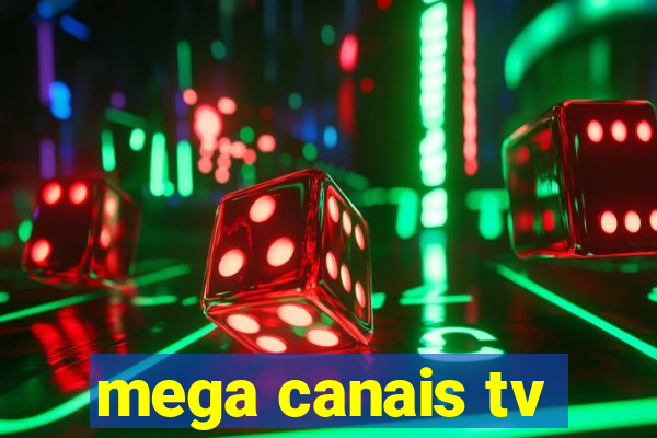 mega canais tv